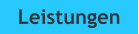 Leistungen